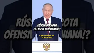 Rússia derrotou contra-ataque da Ucrânia!?