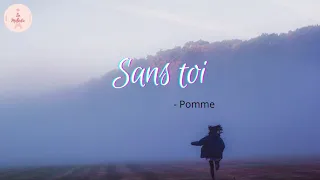 Lyrics + Vietsub || Sans toi - Pomme