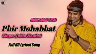 Phir Mohabbat | Jubin Nautiyal | Mithoon | Sayeed Quadri | New Sad Song 2021