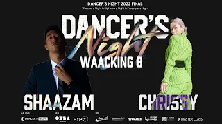 SHAZZAM VS CHRISSY_round of 8_waacker's night side_DANCER'S NIGHT 2022 FINAL