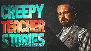 4 TRUE Creepy Teacher Horror Stories