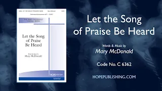 Let the Song of Praise Be Heard - Mary McDonald