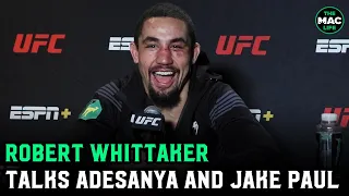 Robert Whittaker: 'I'd fight Jake Paul for less than half a million'; says Adesanya is only fight