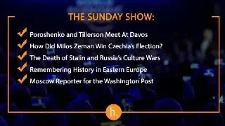 The Sunday Show: Poroshenko & Tillerson, Czechia’s Populist President, Death of Stalin