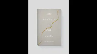 The Strenght in Our Scars By Bianca Sparacino