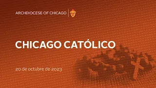 Chicago Catolico Radio 10/20/2023 (Spanish)
