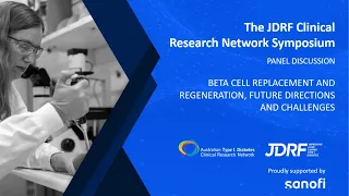 JDRF Symposium July 2023 Panel Discussion Beta Cell Replacement and Regeneration Future Directions