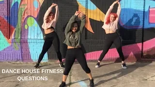 DANCE HOUSE FITNESS | #QUESTIONS | DHF HUSTLE