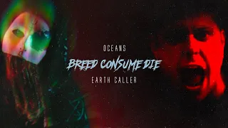 OCEANS - Breed Consume Die (feat. Earth Caller) (OFFICIAL MUSIC VIDEO)