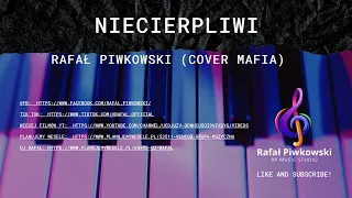 Niecierpliwi - Rafał Piwkowski (cover Mafia)