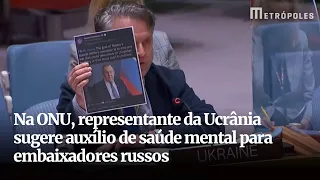 Na ONU, representante da Ucrânia sugere auxílio de saúde mental para embaixadores russos