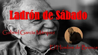 Ladrón de Sábado - Gabriel García Márquez - Voz Real Español Completo