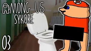 Among Us SyKore - Episode 03 (Bathroom Break!)