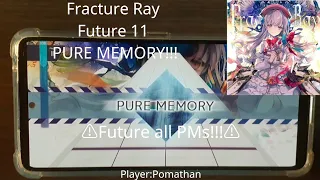 【Future all PMs!!!】Fracture Ray by Sakuzyo Future 11 PURE MEMORY!!!(MAX-34)【arcaea】