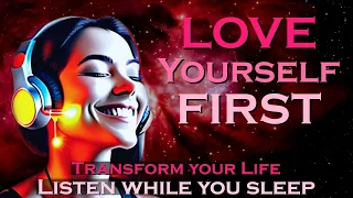 LOVE YOURSELF FIRST ~ Self Love Sleep Meditation ~ Listen for 30 Nights to Transform Your Life