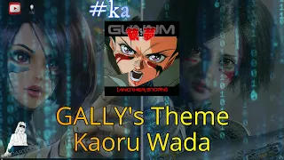 GUNNM: Another Story - Gally's Theme by Kaoru Wada (Extended) #kaosnova #alitaarmy #alita