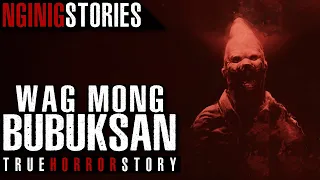 WAG MONG BUBUKSAN | Tagalog Horror Story (True Story)