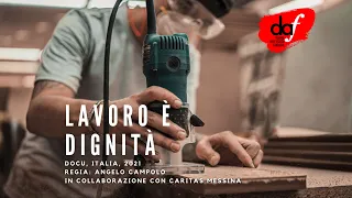 Lavoro è Dignità (estratti dal documentario)