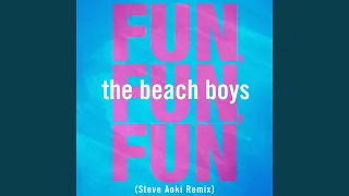 Fun, Fun, Fun (Steve Aoki Remix)