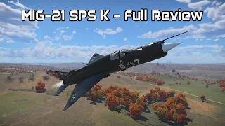 MIG 21 SPS K Full Review | War Thunder