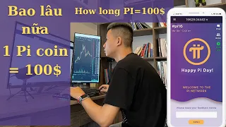 How long is Pi Network up to 100 $