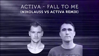 Activa - Fall To Me (Nikolauss vs. Activa Remix) [FREE DOWNLOAD]
