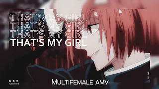 That's my girl || Multifemale - amv