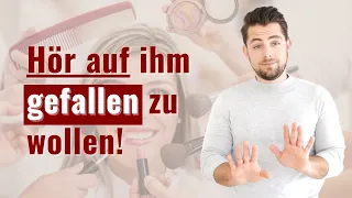 Warum du aufhören musst, ihn glücklich machen zu wollen