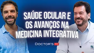 Saúde ocular e os avanços na medicina integrativa - Dr. Renato Leça