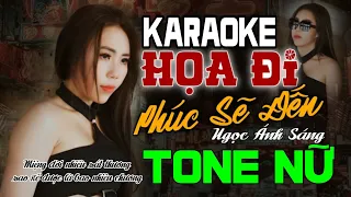 HỌA ĐI PHÚC SẼ ĐẾN - KARAOKE Tone nữ | Miệng đời nhiều sát thương sao kể được là bao nhiêu chương