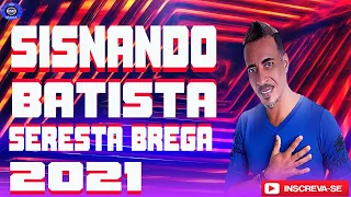 SISNANDO BATISTA - SERESTA BREGA 2022