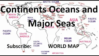 Continents, Oceans and Major Seas