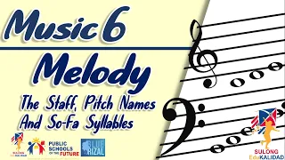 MUSIC 6 | MELODY- The Staff, Pitch Names, and So-Fa Syllables | 2nd Quarter