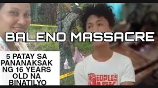 16 YRS OLD PUMATAY NG 5 MAG-ANAK | BALENO MASSACRE