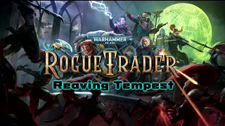 Warhammer 40,000: Rogue Trader - Reaving Tempest OST