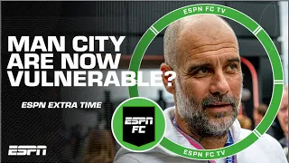 Are Manchester City VULNERABLE? Why do transfers take FOREVER?! | ESPN FC Extra Time