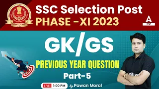 SSC Selection Post Phase 11 | GK/GS by Pawan Moral | Polity | Previous Year Question Part 5