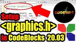 02. [New] How to setup graphics.h in CodeBlocks v20.03 | CodeWar