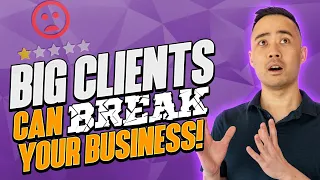 How Big Clients Can Break Your Business