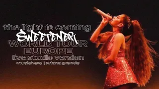 Ariana Grande - the light is coming (Sweetener World Tour Europe Version)