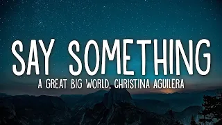 [1 HOUR LOOP] Say Something - A Great Big World, Christina Aguilera