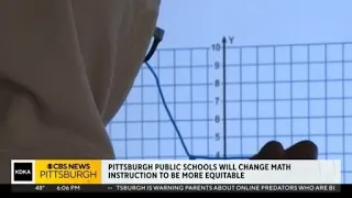 Pittsburgh Public Schools will change math instruction to be more equitable