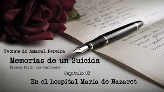 Memorias de un Suicida | En el Hospital “María de Nazaret”  | Capitulo 03 - Parte l