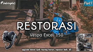 STANDARAN TAPI PENGEN KENTJANG ? // RESTORASI VESPA EXCEL 150 // PART 1