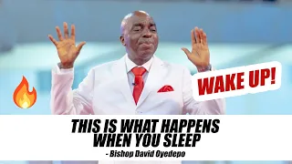 THIS IS WHAT HAPPENS WHEN YOU SLEEP - BISHOP DAVID OYEDEPO