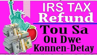 IRS BAY NOUVO INFO SOU INCOME TAX REFUND POU MOUN SA YO Epi Msi