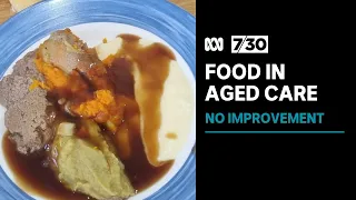 Aged care homes don't need 'evidence' on food spending to extra receive government funding | 7.30