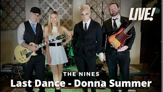 Last Dance - Donna Summer Cover - The Nines