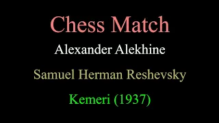 Alexander Alekhine vs Samuel Herman Reshevsky - Kemeri (1937)