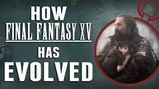 How Final Fantasy XV Has Evolved Since 2006